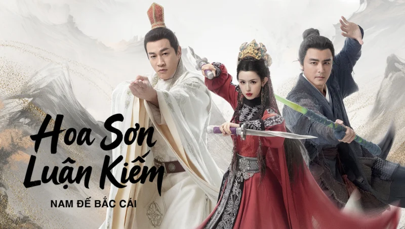 Hoa Sơn Luận Kiếm: Nam Đế Bắc Cái