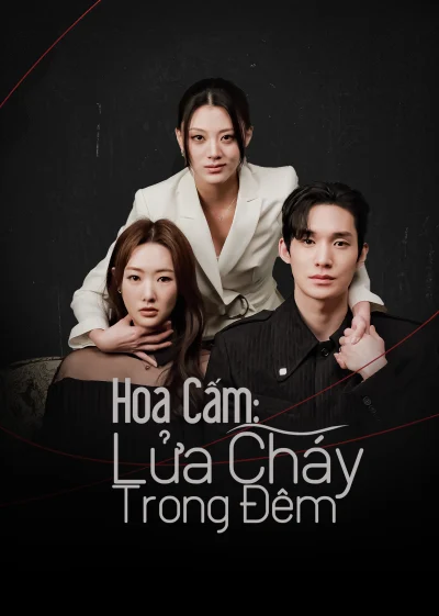 Phim Hoa Cấm: Lửa Cháy Trong Đêm (Phim Ngắn)
